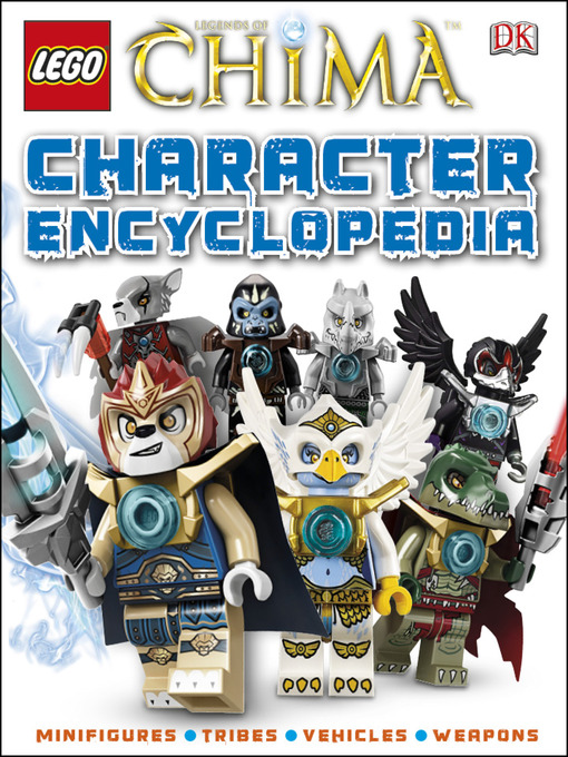 Title details for LEGO® Legends of Chima: Character Encyclopedia by DK Publishing - Wait list